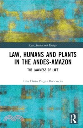 Law, Humans and Plants in the Andes-Amazon：The Lawness of Life