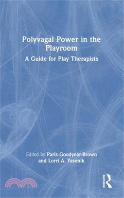 Polyvagal Power in the Playroom: A Guide for Play Therapists