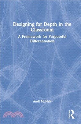 Designing for Depth in the Classroom：A Framework for Purposeful Differentiation