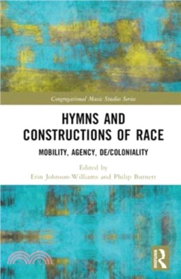 Hymns and Constructions of Race：Mobility, Agency, De/Coloniality