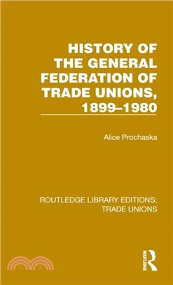 History General Federation Trade Unions, 1899-1980