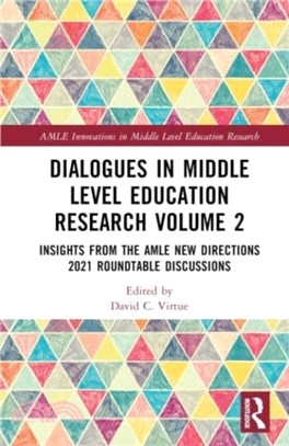 Dialogues in Middle Level Education Research Volume 2：Insights from the AMLE New Directions 2021 Roundtable Discussions