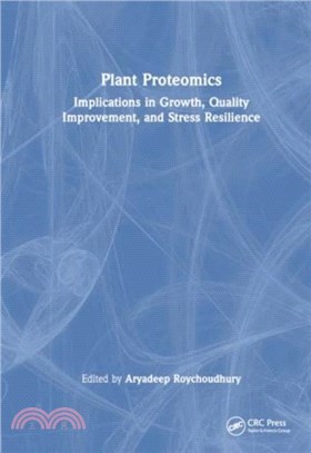 Plant Proteomics：Implications in Growth, Quality Improvement, and Stress Resilience