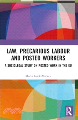 Law, Precarious Labour and Posted Workers：A Sociolegal Study on Posted Work in the EU