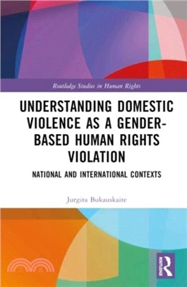 Understanding Domestic Violence as a Gender-based Human Rights Violation：National and International contexts