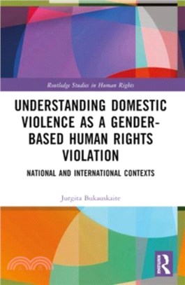 Understanding Domestic Violence as a Gender-based Human Rights Violation：National and International contexts