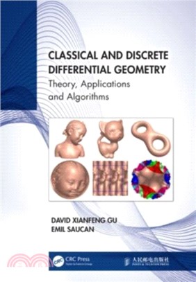 Classical and Discrete Differential Geometry：Theory, Applications and Algorithms