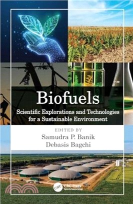 Biofuels：Scientific Explorations and Technologies for a Sustainable Environment