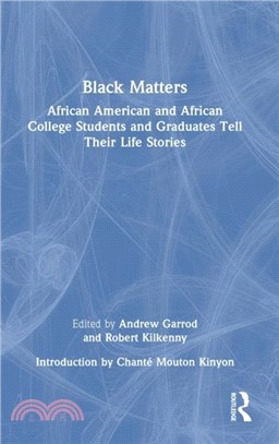 Black Matters：African American and African College Students and Graduates Tell Their Life Stories