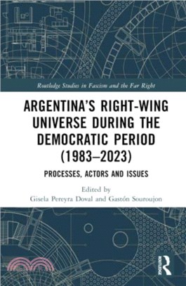 Argentina's Right-Wing Universe During the Democratic Period (1983-2023)：Processes, Actors and Issues