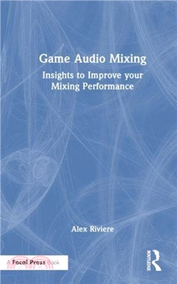 Game Audio Mixing：Insights to Improve Your Mixing Performance