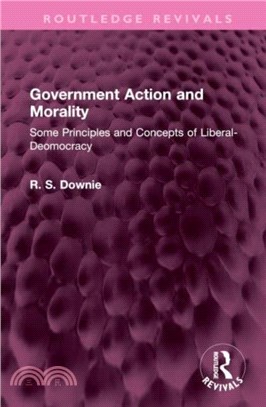 Government Action and Morality：Some Principles and Concepts of Liberal-Deomocracy