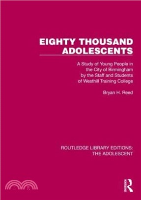 Eighty Thousand Adolescents：A Study of Young People in the City of Birmingham by the Staff and Students of Westhill Training College