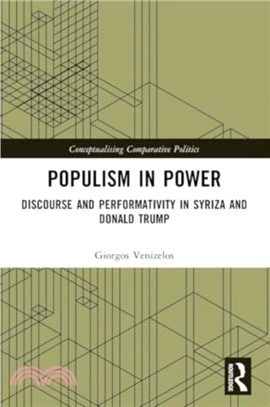 Populism in Power：Discourse and Performativity in SYRIZA and Donald Trump