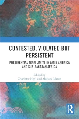 Contested, Violated but Persistent：Presidential Term Limits in Latin America and Sub-Saharan Africa