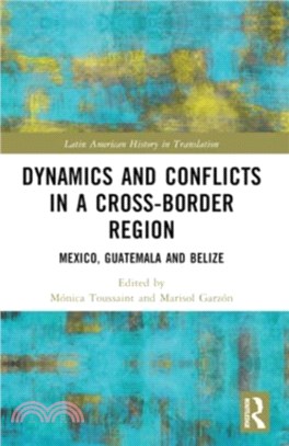 Dynamics and Conflicts in a Cross-Border Region：Mexico, Guatemala and Belize