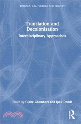 Translation and Decolonisation：Interdisciplinary Approaches