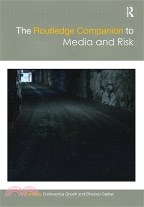 The Routledge Companion to Media and Risk