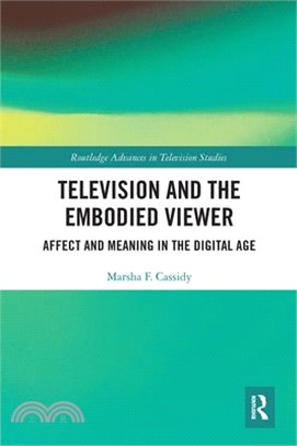 Television and the Embodied Viewer: Affect and Meaning in the Digital Age