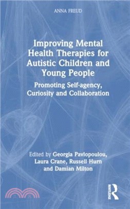 Improving Mental Health Therapies for Autistic Children and Young People：Promoting Self-agency, Curiosity and Collaboration