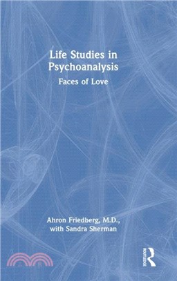 Life Studies in Psychoanalysis：Faces of Love