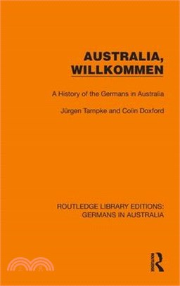 Australia, Wilkommen: A History of the Germans in Australia