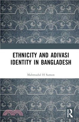 Ethnicity and Adivasi Identity in Bangladesh