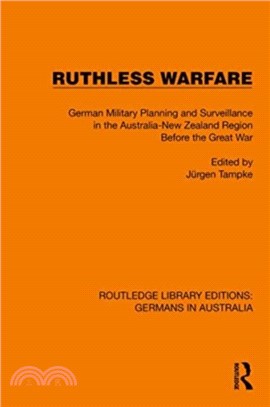 Ruthless Warfare：German Military Planning and Surveillance in the Australia-New Zealand Region Before the Great War