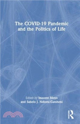 The COVID-19 Pandemic and the Politics of Life