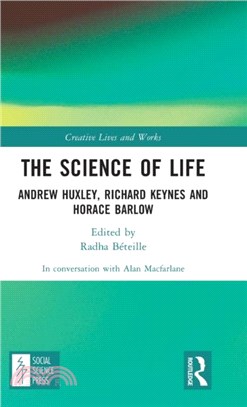 The Science of Life：Andrew Huxley, Richard Keynes and Horace Barlow