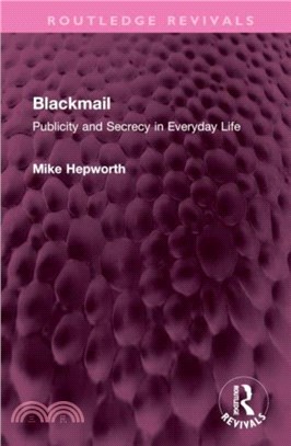 Blackmail：Publicity and Secrecy in Everyday Life