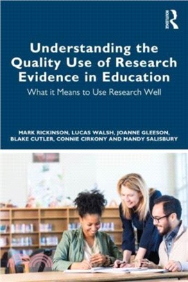 Understanding the Quality Use of Research Evidence in Education：What It Means to Use Research Well