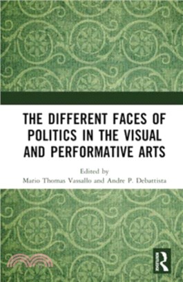 The Different Faces of Politics in the Visual and Performative Arts