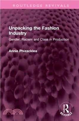 Unpacking the Fashion Industry：Gender, Racism and Class in Production