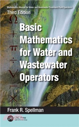 Mathematics Manual for Water and Wastewater Treatment Plant Operators：Basic Mathematics for Water and Wastewater Operators