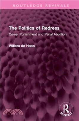 The Politics of Redress：Crime, Punishment and Penal Abolition