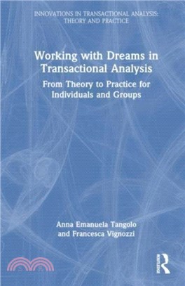 Working with Dreams in Transactional Analysis：From Theory to Practice for Individuals and Groups