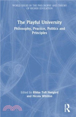 The Playful University：Philosophy, Pedagogy, Politics and Principles