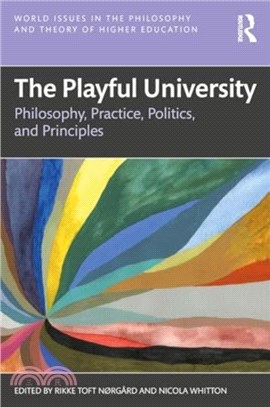 The Playful University：Philosophy, Pedagogy, Politics and Principles