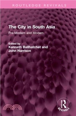 The City in South Asia：Pre-Modern and Modern