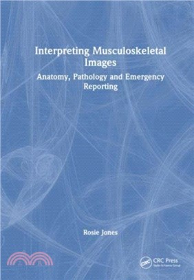 Interpreting Musculoskeletal Images：Anatomy, Pathology and Emergency Reporting