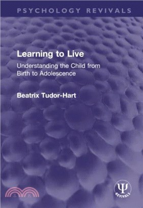 Learning to Live：Understanding the Child from Birth to Adolescence