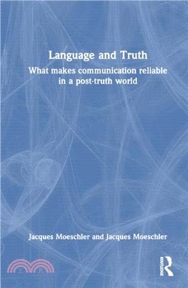 Language and Truth：What Makes Communication Reliable in a Post-Truth World