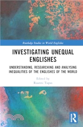 Investigating Unequal Englishes：Understanding, Researching and Analysing Inequalities of the Englishes of the World