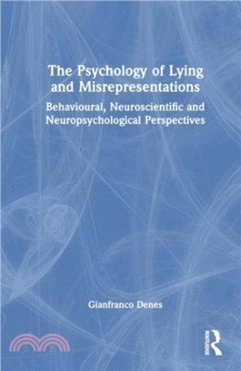 The Psychology of Lying and Misrepresentations：Behavioural, Neuroscientific and Neuropsychological Perspectives