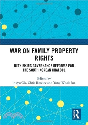 War on Family Property Rights：Rethinking Governance Reforms for the South Korean Chaebol
