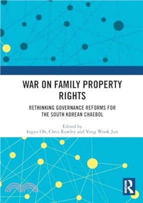 War on Family Property Rights：Rethinking Governance Reforms for the South Korean Chaebol