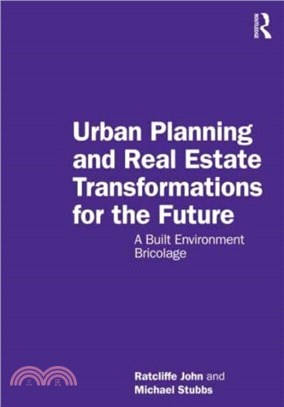 Urban Planning and Real Estate Transformations for the Future：A Built Environment Bricolage