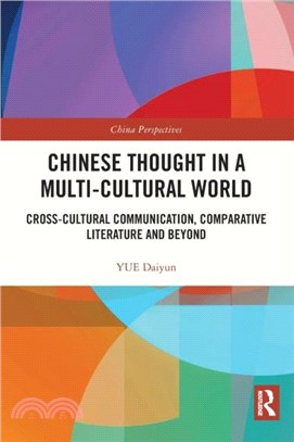 Chinese Thought in a Multi-cultural World：Cross-Cultural Communication, Comparative Literature and Beyond