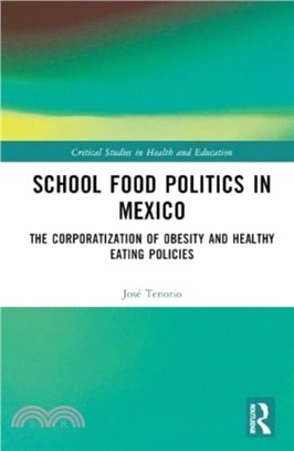 School Food Politics in Mexico：The Corporatization of Obesity and Healthy Eating Policies